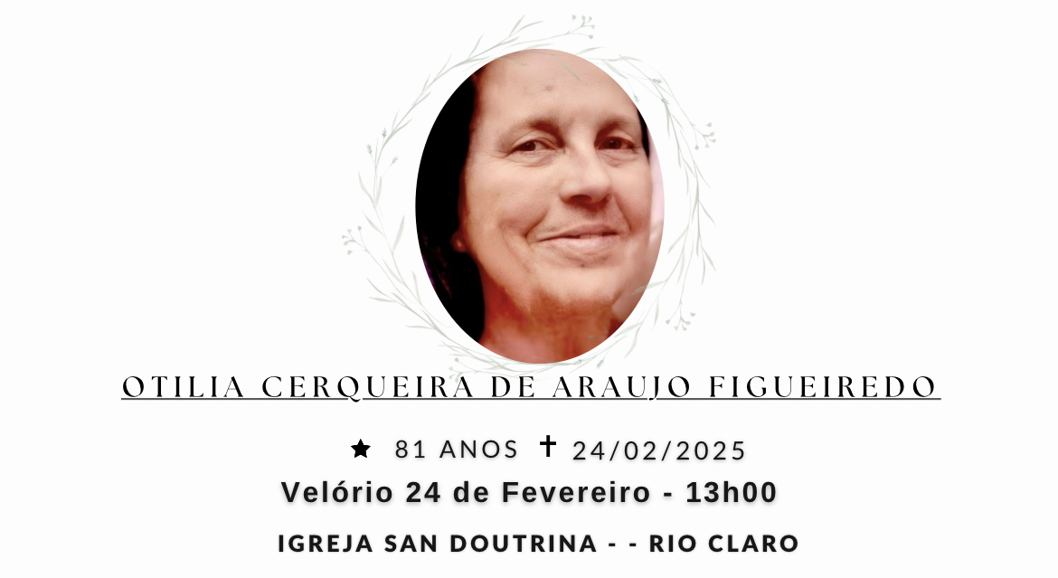 Falecimentos desta segunda-feira 24/02/2025 - Grupo Rio Claro SP