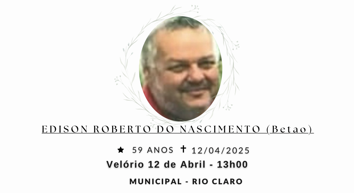 Falecimentos deste sábado 12/04/2025 - Grupo Rio Claro SP