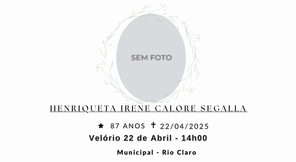 Falecimentos desta terça-feira 22/04/2025 - Grupo Rio Claro SP