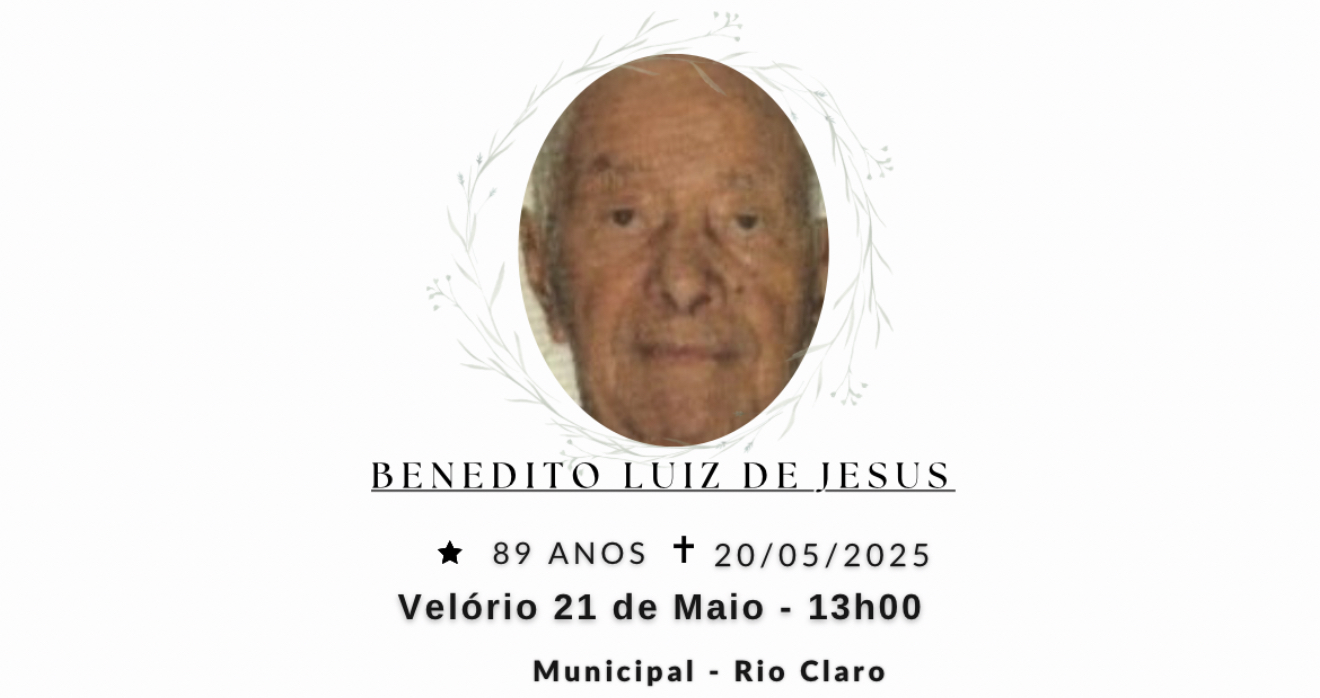 Falecimentos desta terça-feira 20/05/2025 - Grupo Rio Claro SP
